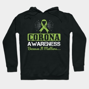 Corona Awareness, Becaus It Matters... Hoodie